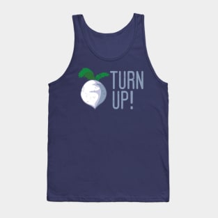 Turn up Turnip Tank Top